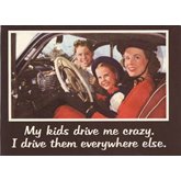My kids drive me crazy