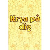 Krya på dig Gult