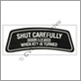 Decal "Shut Carefully..." ES