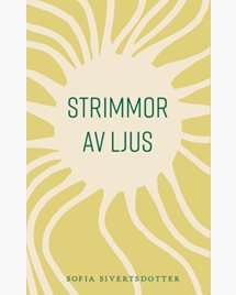 Strimmor av ljus - Sofia Sivertsdotter