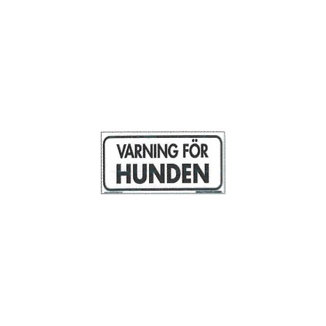 H Övrigt varning för hunden 20x8cm vit