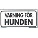 H Övrigt varning för hunden 20x8cm vit