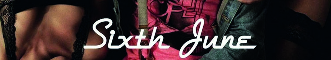 Sixth June