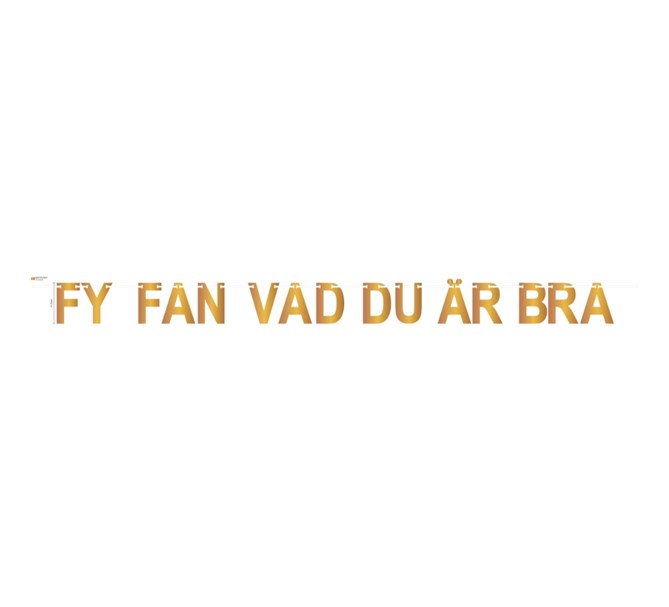 Banner FY FAN VAD DU ÄR BRA