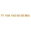 Banner FY FAN VAD DU ÄR BRA