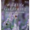 Wildlife Gardening - For Everyone and Everything