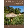 Grassland Fungi a field guide