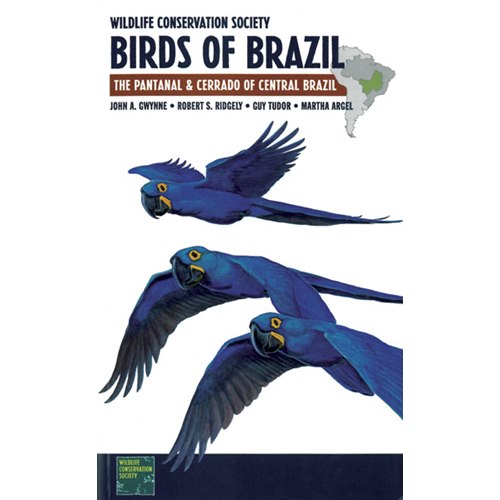 Birds of Brazil: The Pantanal and Central Brazil (Gwynne...)