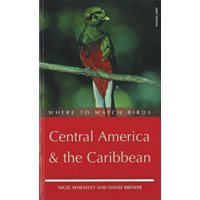 Where to watch Birds in Central America & the Caribbean (Whe
