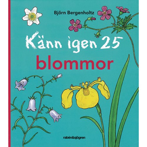 Känn igen 25 blommor (Bergenholtz)