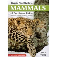 Stuarts' Field Guide to Mammals of Southern Africa (Stuart)