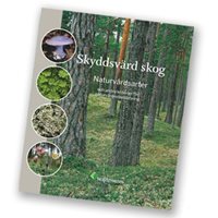 Skyddsvärd skog 2:a upplagan (Skogsstyrelsen)