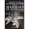 A Field Guide to the Mammals of Australia