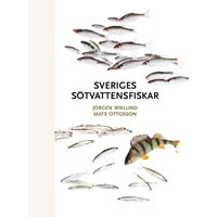 Sveriges sötvattensfiskar (Wiklund & Ottosson)