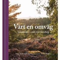 Värt en omväg: Gömda oaser i och runt Göteborg