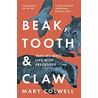 Beak, Tooth & Claw Why We Must Live with Predators