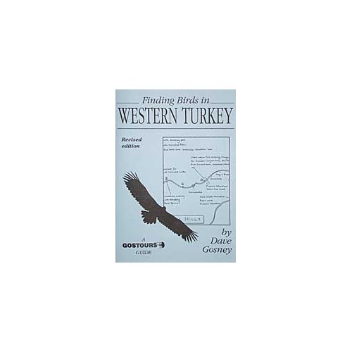 Finding birds in Turkey, Ankara to Birecik - the Book (Gosney)