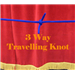 3 Way Travelling Knot